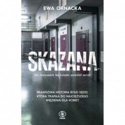 Skazana. Więzienie. Sędzia...