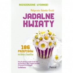 Jadalne kwiaty (Wydanie...