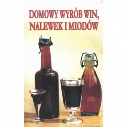 Domowy wyrób win, nalewek i...