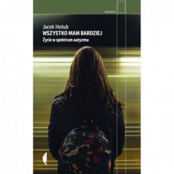 Wszystko mam bardziej....