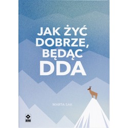 Jak dobrze żyć będąc DDA