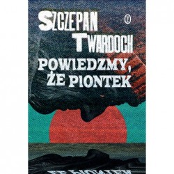 Powiedzmy, że Piontek