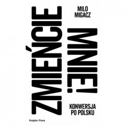 Zmieńcie mnie. Konwersja po...