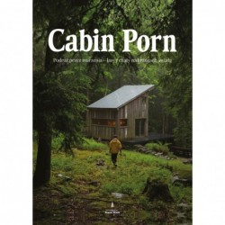 Cabin porn. Podróż przez...