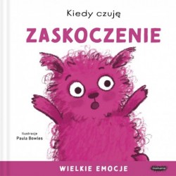 Kiedy czuję zaskoczenie....