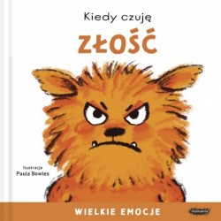 Kiedy czuję złość. Wielkie...
