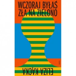 Wczoraj byłaś zła na zielono