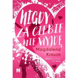 Nigdy za ciebie nie wyjdę