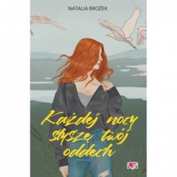 Każdej nocy słyszę twój oddech