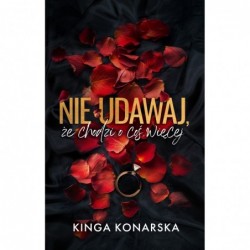 Nie udawaj, że chodzi o coś...