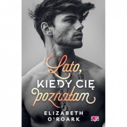 Lato, kiedy cię poznałam....