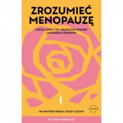 Zrozumieć menopauzę. Poznaj...