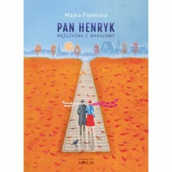 Pan Henryk. Mężczyzna z...