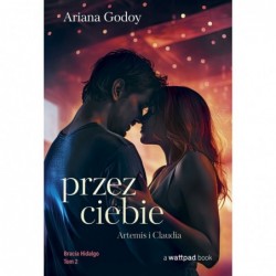 Przez ciebie. Seria Bracia...