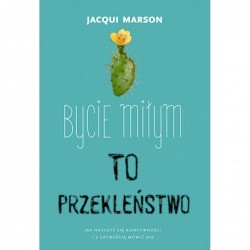 Bycie miłym to przekleństwo