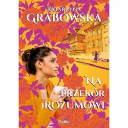 Na przekór rozumowi. Cykl...