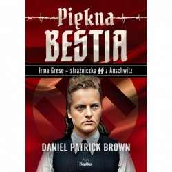 Piękna bestia. Irma Grese –...