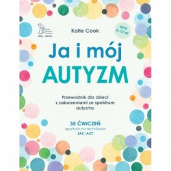 Ja i mój autyzm. Przewodnik...