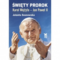 Święty Prorok Karol Wojtyła...