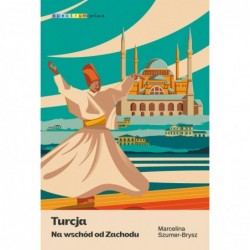 Turcja. Na wschód od Zachodu