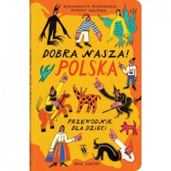 Dobra nasza! Polska –...