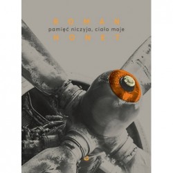 pamięć niczyja, ciało moje