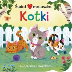 Świat maluszka. Kotki....