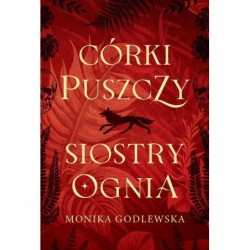 Córki puszczy, siostry ognia
