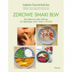 Zdrowe smaki BLW. Jak...