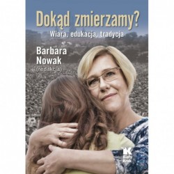Dokąd zmierzamy? Wiara,...