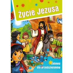 Życie Jezusa. Zabawy dla...