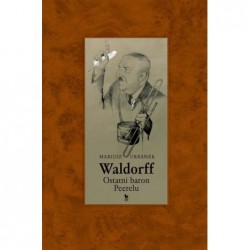 Waldorff. Ostatni baron PRL-u