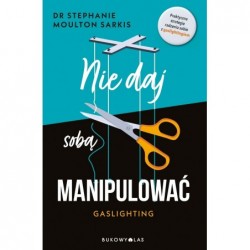 Nie daj sobą manipulować....