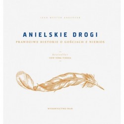 Anielskie drogi. Prawdziwe...