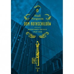 Dom Rothschildów. Bankierzy...