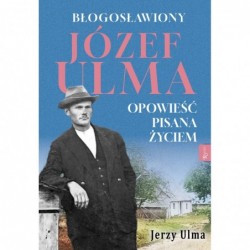 Błogosławiony Józef Ulma....