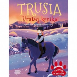 Trusia. Uratuj konika!...