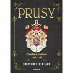 Prusy. Powstanie i upadek...