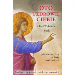 Oto uzdrowię ciebie