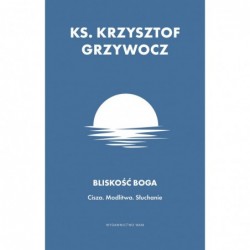 Bliskość Boga. Cisza....