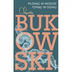 Płonąc w wodzie, tonąc w ogniu