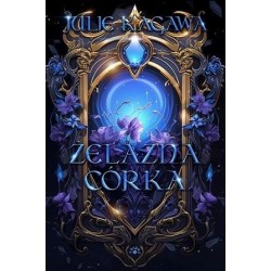 Żelazna córka. Cykl Żelazny...