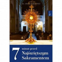 7 minut przed Najświętszym...