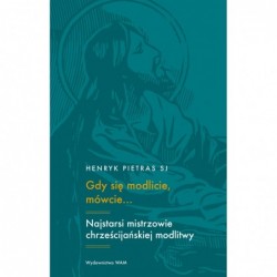 Gdy się modlicie, mówcie…....