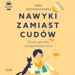 Nawyki zamiast cudów....