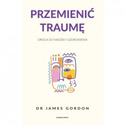 Przemienić traumę. Droga do...