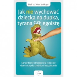 Jak nie wychować dziecka na...