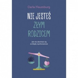 Nie jesteś złym rodzicem....