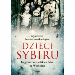 Dzieci Sybiru. Tragiczne...