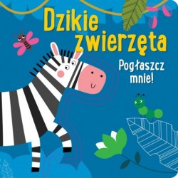 Pogłaszcz mnie! Dzikie...